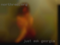 Just ask for proof Ill Georgia give it.
